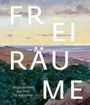 : Freiräume. 110 Möglichkeiten, der Welt zu begegnen, Buch