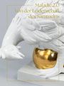 Maladie 2.0. Von der Leidenschaft des Sammelns. Eine weiße Porzellanfigur mit goldenem Apfel.