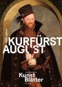 „500 Jahre KURFÜRST AUGUST“ ist in großen Buchstaben zu sehen. Das Bild zeigt ein historisches Porträt eines Mannes.