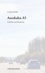 Text: "Autobahn A5, Gedichte und Kurzprosa, Carolin Merkle, verlag regionalkultur." Hintergrund: Autos auf Autobahn.