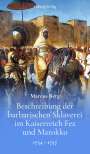 Marcus Berg: Beschreibung der barbarischen Sklaverei im Kaiserreich Fez und Marokko, Buch
