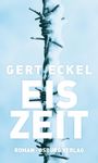 Gert Eckel: Eiszeit, Buch