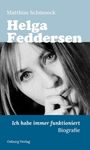 "Ich habe immer funktioniert. Biografie. Matthias Schmoock. Helga Feddersen. Osburg Verlag." Schwarz-Weiß-Porträt einer Frau.