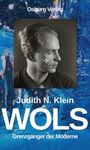 „Osburg Verlag“ oben, „Judith N. Klein“, „WOLS“, „Grenzgänger der Moderne“ unten. Schwarzweißfoto eines Mannes vor blauem Hintergrund.
