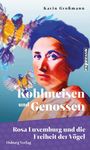 "Karin Großmann: Kohlmeisen und Genossen; Rosa Luxemburg und die Freiheit der Vögel. Osburg Verlag. Bunte Illustration."