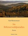Karl Klostermann: Im Böhmerwaldparadies, Buch