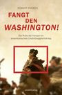 "FANGT DEN WASHINGTON!" beschreibt die Rolle der Hessen im amerikanischen Unabhängigkeitskrieg. Unten ein historisches Gemälde.