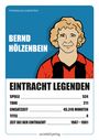 "Eintracht Legenden" mit Bernd Hölzenbein. Details: Spiele 524, Tore 211, Einsatzzeit 45.310 Minuten, Titel 4, 1967–1981. Illustration eines Mannes im Fußballtrikot.