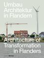 Florian Heilmeyer: Umbau Architektur in Flandern / Architecture of Transformation in Flanders, Buch