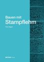 Felix Hilgert: Bauen mit Stampflehm, Buch