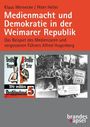 Klaus Wernecke: Medienmacht und Demokratie in der Weimarer Republik, Buch