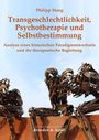 Philipp Stang: Transgeschlechtlichkeit, Psychotherapie und Selbstbestimmung, Buch