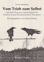 Erwin Bartosch: Vom Trieb zum Selbst, Buch