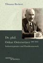 Tilmann Bechert: Dr. phil. Oskar Ostersetzer (1867-1945), Buch