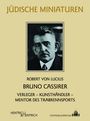 Robert von Lucius: Bruno Cassirer, Buch