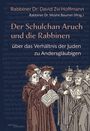 „Der Schulchan Aruch und die Rabbinen“ steht zentriert. Darunter alte Gelehrte in Roben, die in Bücher schauen.