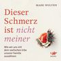 Mark Wolynn: Dieser Schmerz ist nicht meiner, MP3