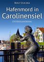 Rolf Uliczka: Hafenmord in Carolinensiel. Ostfrieslandkrimi, Buch