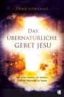 Chad Gonzales: Das übernatürliche Gebet Jesu, Buch