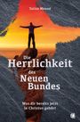 "Tatian Meusel, Die Herrlichkeit des Neuen Bundes, Was dir bereits jetzt in Christus gehört." Eine Person auf einem Berg.
