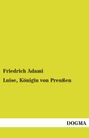 Friedrich Adami: Luise, Königin von Preußen, Buch