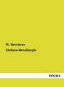 W. Borchers: Elektro-Metallurgie, Buch