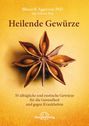 Bharat B. Aggarwal: Heilende Gewürze, Buch