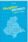 Titel: "Oberpfälzer Wörterbuch". Autor: Martin Stangl. Wörter in verschiedenen Größen auf blauem Hintergrund.