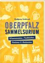 "Oberpfalz Sammelsurium: Wissenswertes, Praktisches, Kurioses & Amüsantes." Gelber Hintergrund, Illustrationen wie Bierkrug, Schloss.