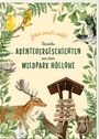 Text: "Jetzt wird's wild! Tierische Abenteuergeschichten aus dem Wildpark Höllohe." Naturillustration mit Tieren.