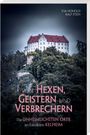 "Von Hexen, Geistern und Verbrechern. Die unheimlichsten Orte im Landkreis Kelheim." Ein Schloss auf einem bewaldeten Hügel.
