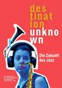 : Darmstädter Beiträge zur Jazzforschung 18. Destination Unknown, Buch