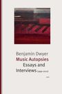 Benjamin Dwyer: Music Autopsies, Buch