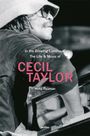Phil Freeman: In the Brewing Luminous: The Life & Music of Cecil Taylor, Buch