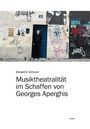 Benjamin Scheuer: Musiktheatralität im Schaffen von Georges Aperghis, Buch