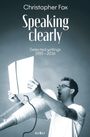 Text: "Christopher Fox. Speaking Clearly. Selected writings 1985–2026." Ein Mann spricht durch ein Megafon.