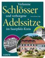 Verlorene Schlösser und verborgene Adelssitze im Saarpfalz-Kreis, Buch