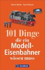 Peter Wieland: 101 Dinge, die ein Modell-Eisenbahner wissen muss, Buch