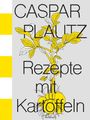 Kay Uwe Hoppe: Caspar Plautz. Rezepte mit Kartoffeln, Buch