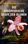 David G. Haskell: Die schöpferische Kraft der Blumen, Buch