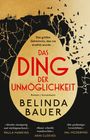 „Das größte Geheimnis, das nie erzählt wurde ... DAS DING DER UNMÖGLICHKEIT. BELINDA BAUER.“ Silhouetten auf erfundenem Abgrund.