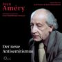 Jean Améry: Der neue Antisemitismus, CD,CD,CD