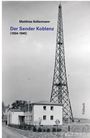 Matthias Kellermann: Der Sender Koblenz, Buch