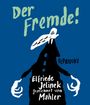 „Der Fremde!“ steht groß oben, darunter „Reprodukt“, „Elfriede Jelinek gezeichnet von Mahler“. Illustration einer Figur.