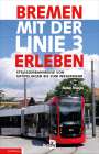 Heiner Brünjes: Bremen mit der Linie 3 erleben, Buch