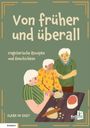 "Von früher und überall. Vegetarische Rezepte und Geschichten. Klara de Gast." Drei ältere Personen kochen gemeinsam.
