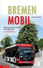 „Bremen Mobil“, „Geschichte & Zukunft des Verkehrs“, „150 Jahre BSAG“. Ein Bus fährt auf einer Straße, umgeben von Bäumen.