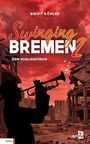 „Swinging Bremen 2: Kein Schlussstrich“ von Birgit Köhler. Silhouette eines Trompeters vor Ruinen und rotem Himmel.