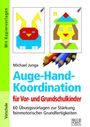 Michael Junga: Auge-Hand-Koordination für Vor- und Grundschulkinder, Buch