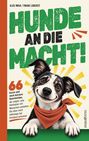 „Hunde an die Macht!“ oben. Ein fröhlicher Hund mit rotem Halstuch blickt lächelnd nach vorne.